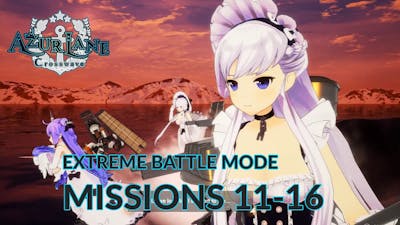 Azur Lane Crosswave: Extreme Battle Mode Missions 11-16