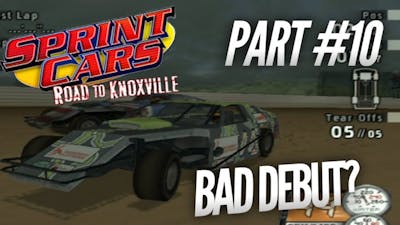 (Bad Debut?) Sprint Cars: Road To Knoxville Career Mode Part #10