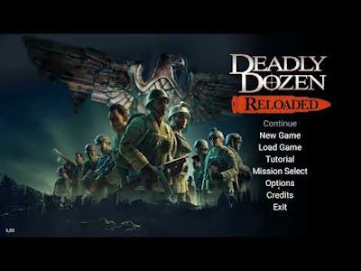 Deadly Dozen Reloaded - First Few Mins Gameplay