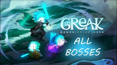 Greak: Memories of Azur All Bosses