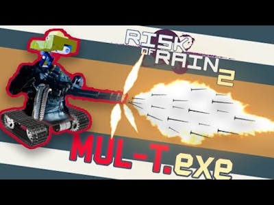 Risk of Rain 2 - How to MUL-T.exe