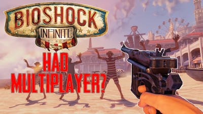 Bioshock Infinite The Lost and Removed Multiplayer! | Why Was Multiplayer Removed from Infinite?