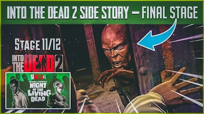 Night Of The Living Dead, Last Stage 11/12, The End, Into The Dead 2 🧟‍♀️☠️ | Unique Rohit