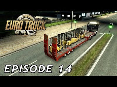 Lets Play Euro Truck Simulator with Chainsaw100 | Episode 14