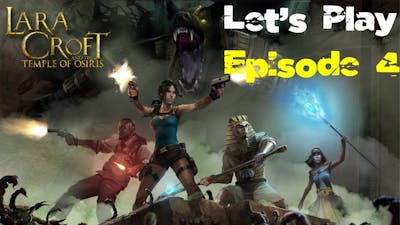 Lets Play - Lara Croft Temple of Osiris - Episode 4