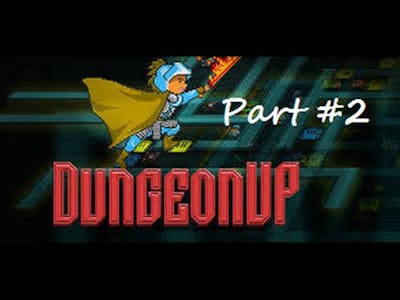 DungeonUp Part #2