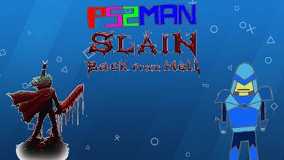 SLAIN Back from Hell - PS2Man Hour Impressions