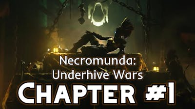 Necromunda: Underhive Wars Gameplay [Chapter 1]
