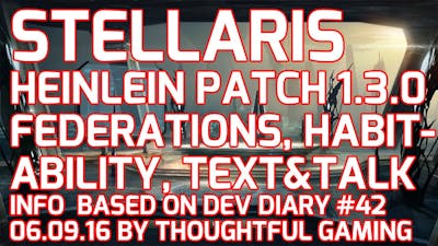 Stellaris Heinlein Patch 1.3.0 Changes (Text+Talk): Federations / Habitability, Dev Diary #42