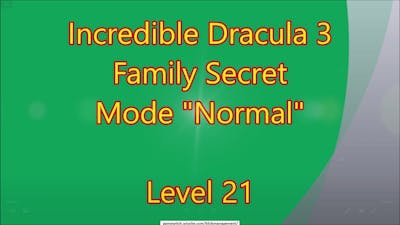Incredible Dracula 3 - Family Secret CE Level 21