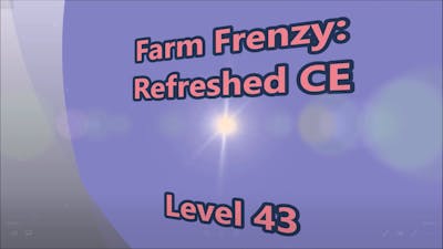 Farm Frenzy - Refreshed CE Level 43