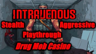 INTRAVENOUS Stealth and Aggressive - Drug Mob Casino