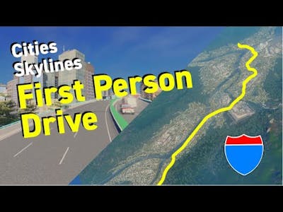 Cities Skylines: First person drive - Road trip along the freeway and riverside
