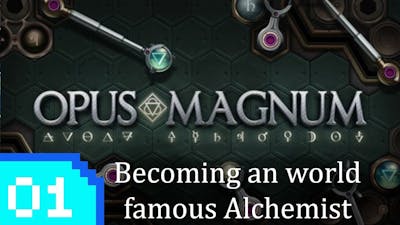 Becoming an world famous alchemist | Opus Magnum ep 1