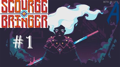 Scourge Bringer | She! - Part 1 [Beta Preview]
