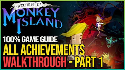 Return to Monkey Island 100 Walkthrough Part 1 - All Achievements