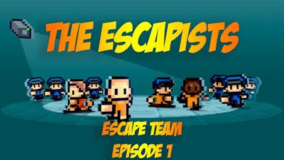 THE ESCAPISTS - ESCAPE TEAM | EPISODE 1