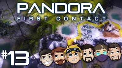 Pandora: First Contact #13 - Bubbling
