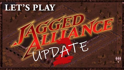 Lets Play Jagged Alliance 2 - Update