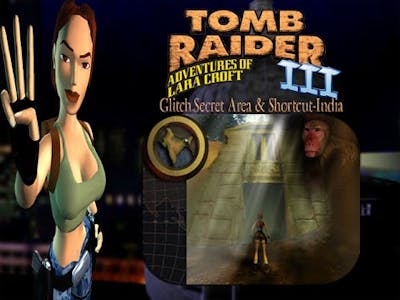 Tomb Raider 3-Glitch,Secret Area &amp; Shortcut-India