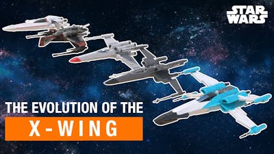 Star Wars:  The Evolution of the X-Wing
