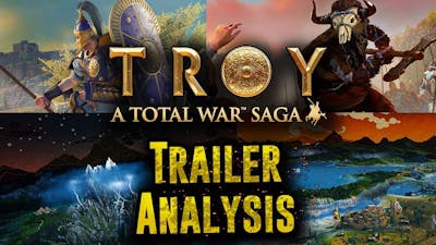 Total War Saga: TROY - Trailer, FAQ, Screenshots And Campaign Feature Analysis