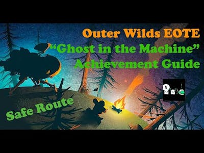 Outer Wilds &quot;Ghost in the Machine&quot; achievement (no encounters)