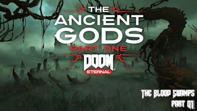 Doom Eternal: The Ancient Gods Part One: The Blood Swamps - Part 1 (Gameplay)