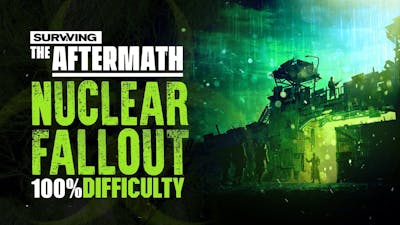 SURVIVING THE AFTERMATH Gameplay | Nuclear Fallout | 100% Difficulty