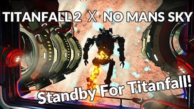 Welcome to Titanfall, No Mans Sky Edition