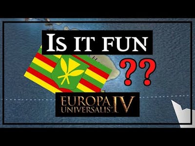 Europa Universalis 4 [EU4] | Can Hawaii be fun??? | Part 1 [Is it Fun?]