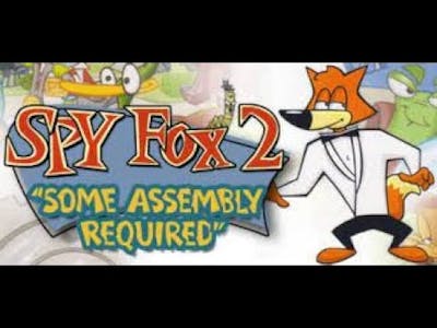 SPY FOX 2-Some Assembly Required-Part 4