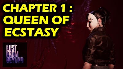 Chapter 1: Queen of Ecstasy Walkthrough | Lust From Beyond
