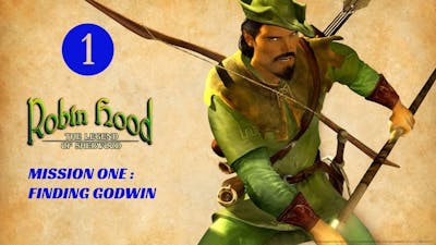 ROBIN HOOD THE LEGEND OF SHERWOOD | MISSION ONE | FINDING GODWIN (GAMEPLAY WALKTHROUGH)