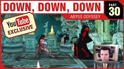 DOWN, DOWN, DOWN - Abyss Odyssey - PART 30 [YouTube EXCLUSIVE Series]