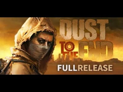 Dust to the End PC Gameplay No Commentary