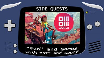 Side Quests Episode 198: OlliOlli World with Adam Evalt