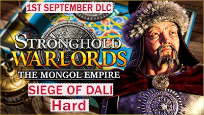 Stronghold Warlords: The Mongol Empire: Kublai Khan: Siege Of Dali (Difficulty - Hard)