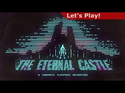 Lets Play: The Eternal Castle [Remastered]