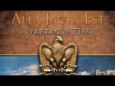 Alea Jacta Est game Spartacus 73 bc Rome Part 3