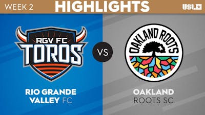 3.19.2023 | Rio Grande Valley FC vs. Oakland Roots SC - Game Highlights