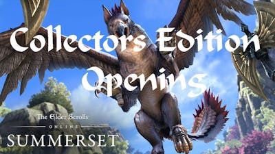 Elder Scrolls Online : Summerset Collectors Edition Opening