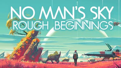 My Start with No Mans Sky