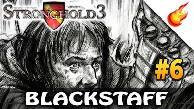 Blackstaff - STRONGHOLD 3 - Military Campaign (Hard) - CHAPTER 6