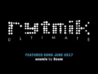Featured Song: scumix by Scum (Rytmik Ultimate)