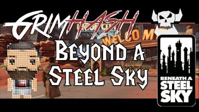 Back to where it all began ¦ Beyond a Steel Sky