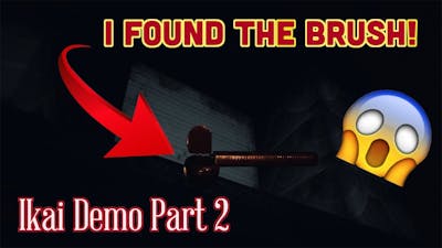 I Found the missing brush! - IKAI Horror Game (DEMO) - Part 2