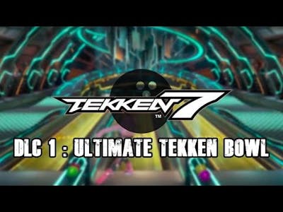 Tekken 7 Season Pass 2 | Ultimate Tekken Bowl DLC | No Commentary | PC Gameplay