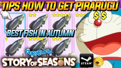 😆 AUTUMN FISHING TIPS GUIDE HOW TO GET BEST FISH PIRARUCU HUGE MONEY Doraemon Story Of Seasons