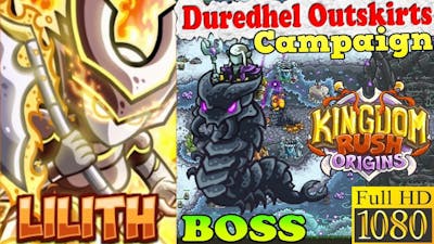 Kingdom Rush Origins HD - Final BOSS BajNimen Duredhel Outskirts Campaign (Level 22) Hero Lilith